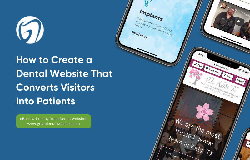 How to Create a Dental Website That Converts Visitors Into Patients